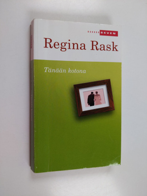 Regina Rask : Tänään kotona