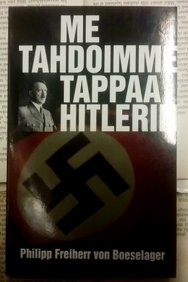 von Boeselager - Me tahdoimme tappaa Hitlerin (nid.)
