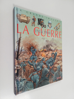 Emilie Beaumont ym. : La guerre 1914-1918