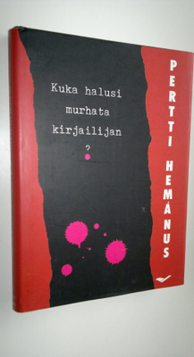 Pertti Hemanus : Kuka halusi murhata kirjailijan : melodr...
