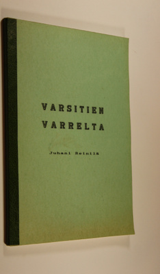 Juhani Reinilä : Varsitien varrelta (signeerattu)