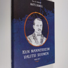 Matts Dumell : Kun Mannerheim valitsi Suomen - pikkukuva 1