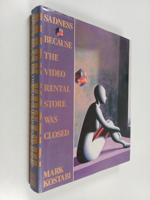 Mark Kostabi : Sadness Because the Video Rental Store was...