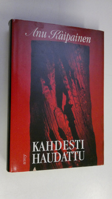 Anu Kaipainen : Kahdesti haudattu