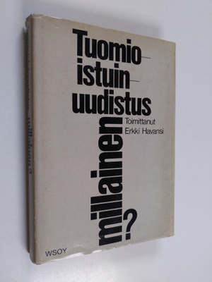 Tuomioistuinuudistus - millainen? : aineistoa oikeuslaito...