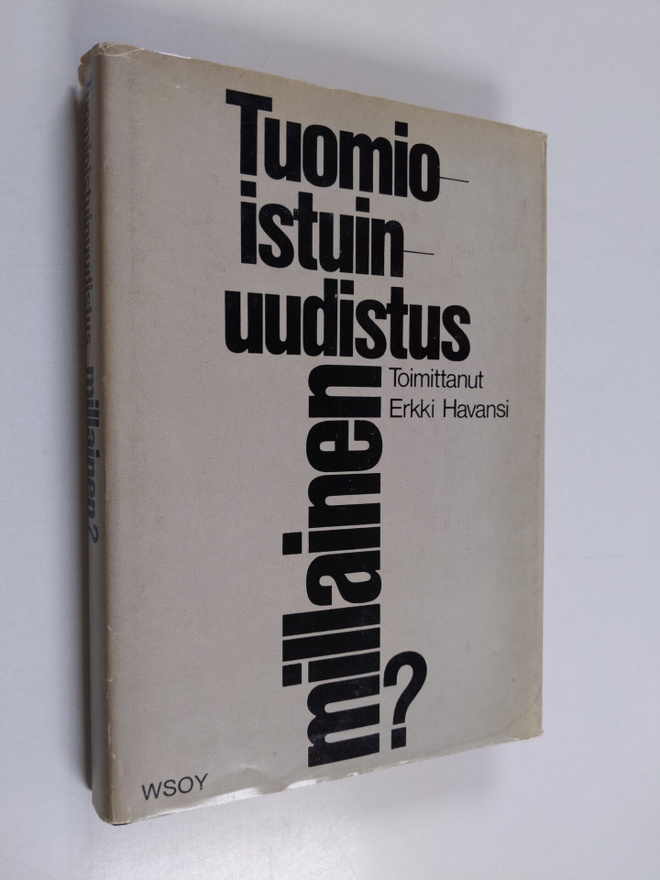 Tuomioistuinuudistus - millainen? : aineistoa oikeuslaito...