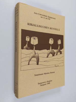 Markku (toim.) Ihonen : Kirjallisuuden kentillä : kirjoit...