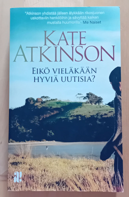 Kate Atkinson - Eikö vieläkään hyviä uutisia?