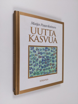 Maija Paavilainen : Uutta kasvua