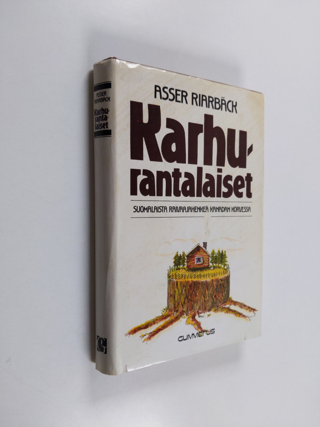 Asser Riarbäck : Karhurantalaiset : siirtolaisromaani
