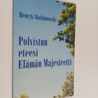 Henryk Skolimowski : Polvistun eteesi elämän majesteetti - pikkukuva 1