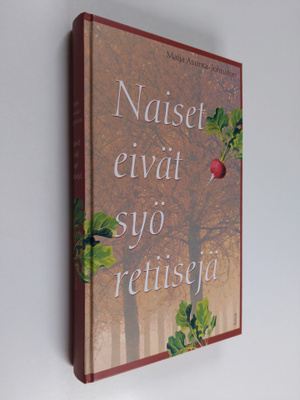 Maija Asunta-Johnston : Naiset eivät syö retiisejä