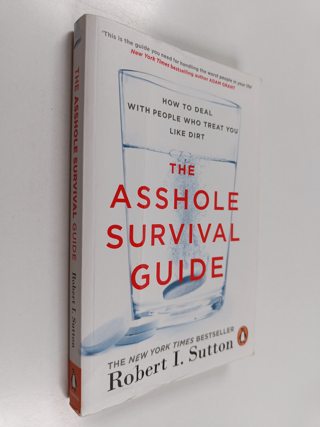 Robert I. Sutton : The asshole survival guide : how to de...
