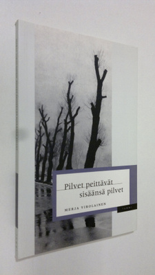 Merja Virolainen : Pilvet peittävät sisäänsä pilvet