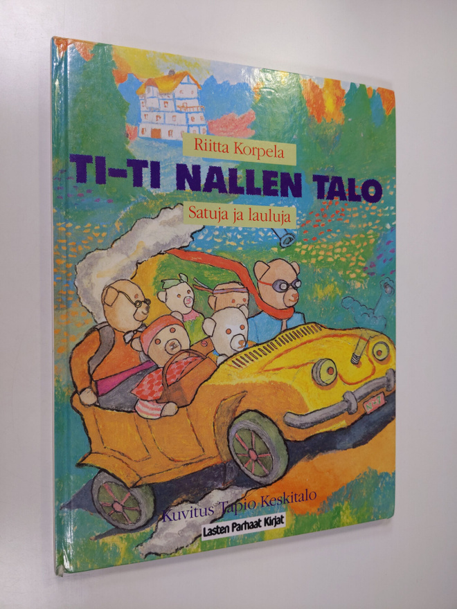 Riitta Korpela : Ti-Ti Nallen talo : satuja ja lauluja