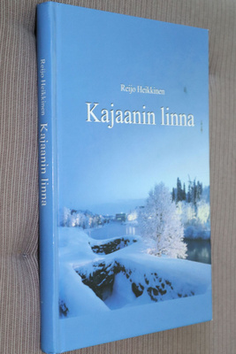 Reijo Heikkinen : Kajaanin linna ( 1.p. 2004 )