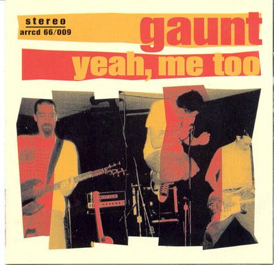 Gaunt: Yeah, Me Too CD