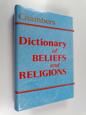 Chambers dictionary of beliefs and religions