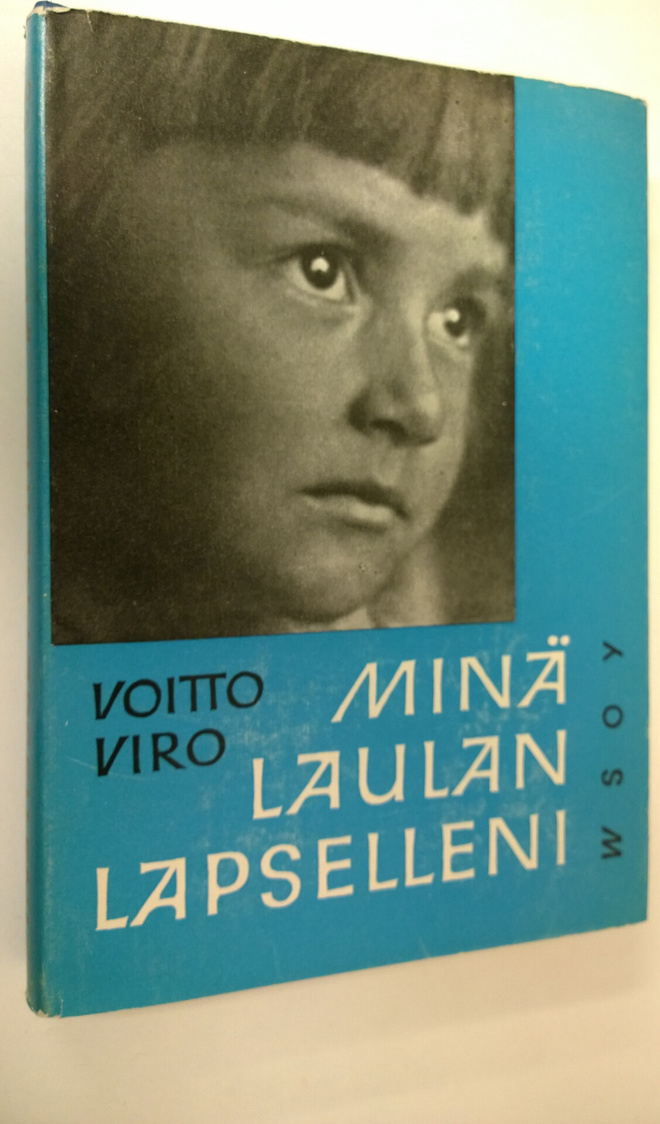 Voitto Viro : Minä laulan lapselleni
