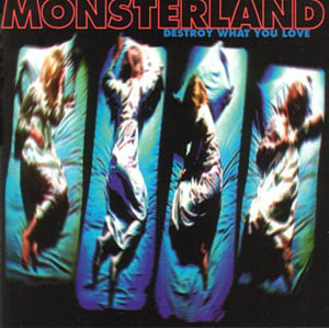 Monsterland - Destroy What You Love CD