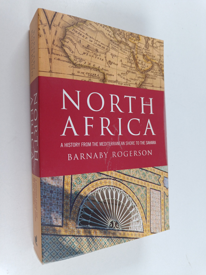 Barnaby Rogerson : North Africa - A History from the Medi...