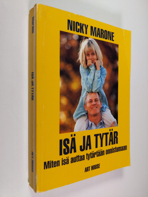 Nicky Marone : Isä ja tytär : miten isä auttaa tytärtään ...