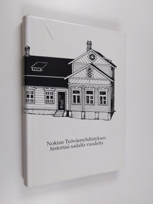 Päivi Puutio : Nokian työväenyhdistyksen historiaa sadalt...