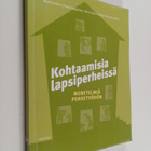 Kohtaamisia lapsiperheissä : Menetelmiä perhetyöhön - pikkukuva 1