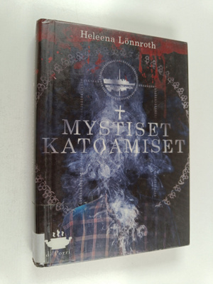 Heleena Lönnroth : Mystiset katoamiset : jännitysromaani