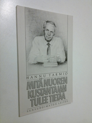 Hannu Tarmio : Mitä nuoren kustantajan tulee tietää : sen...