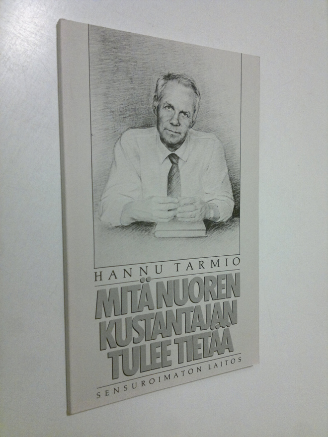 Hannu Tarmio : Mitä nuoren kustantajan tulee tietää : sen...