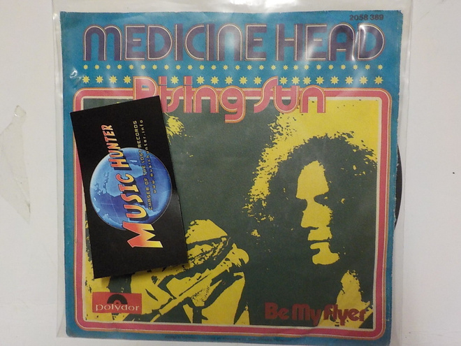 MEDICINE HEAD - RISING SUN / BE MY FLYER EX/EX 7"