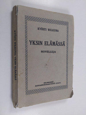 Kyösti Wilkuna : Yksin elämässä : novelleja