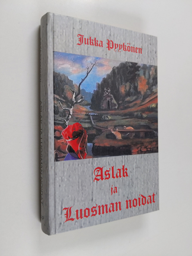 Jukka Pyykönen : Aslak ja Luosman noidat : romaani