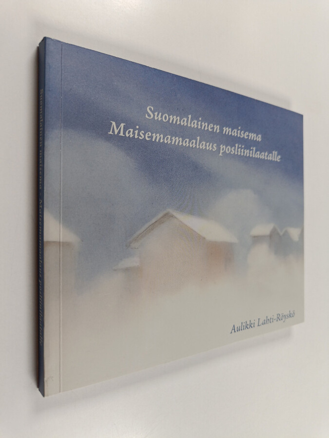 Aulikki Lahti-Röyskö : Suomalainen maisema : maisemamaala...