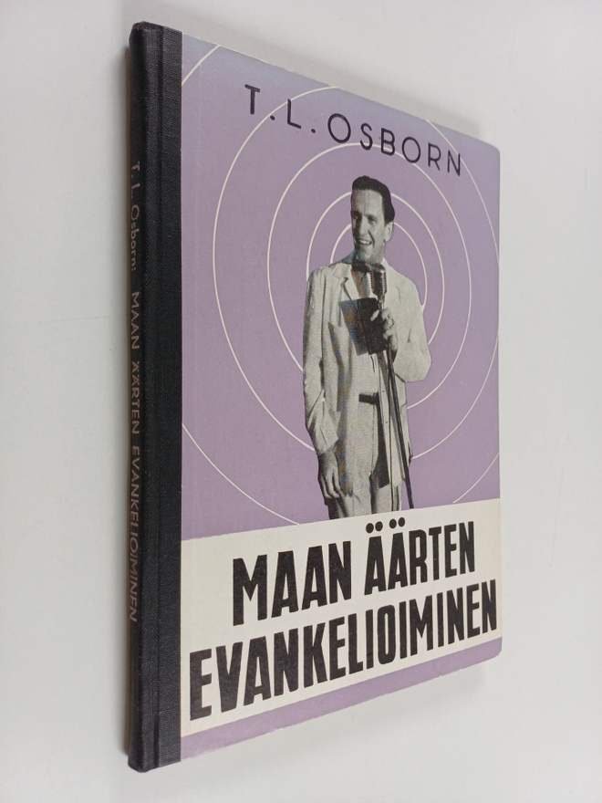 T. L. Osborn : Maan äärten evankelioiminen : Jumalan vert...