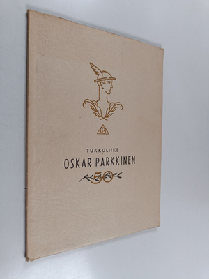Tukkuliike : Oskar Parkkinen 1898-1948