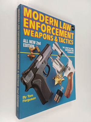 Tom Ferguson : Modern Law Enforcement - Weapons & Tactics