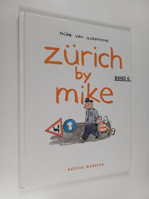 Mike van Audenhove : Zurich by Mike : Band 6
