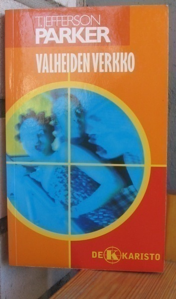T. Jefferson Parker: Valheiden verkko, Karisto 2000. 2p. Nid