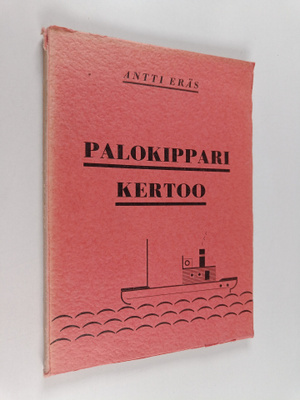 Antti Eräs : Palokippari kertoo