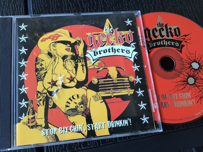 The Gecko Brothers . Stop bitchin, start drinkin! CD