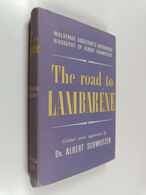 Waldemar Augustiny : The road to Lambarene : a biography ...