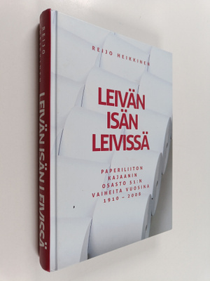 Reijo Heikkinen : Leivän isän leivissä : Paperiliiton Kaj...