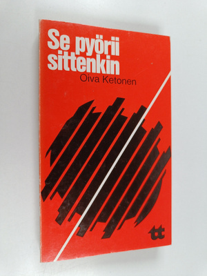 Oiva Ketonen : Se pyörii sittenkin : tieteenfilosofian pe...