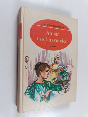 L. M. Montgomery : Annan unelmavuodet