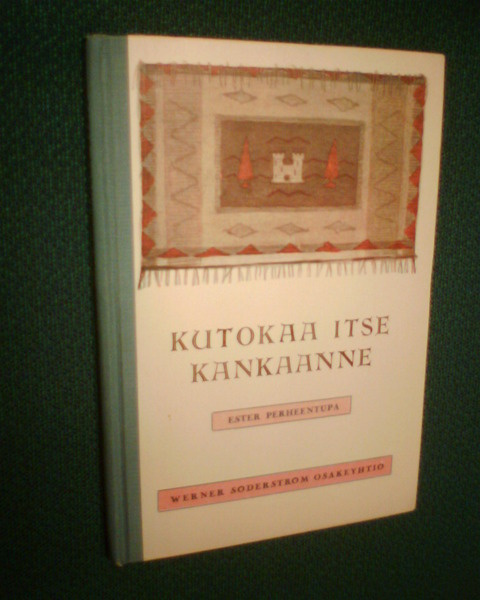 Ester Perheentupa: Kutokaa itse kankaanne ( 3p. 1934) Sis.pk
