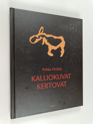 Pekka Kivikäs : Kalliokuvat kertovat