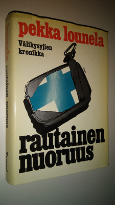 Pekka Lounela : Rautainen nuoruus : välikysyjien kronikka
