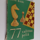 Eero E. Böök : 77 valittua peliä : kokoelma pelejäni vv 1... - pikkukuva 1